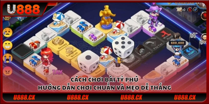 Cách chơi bài tỷ phú - Hướng dẫn chơi chuẩn và mẹo dễ thắng