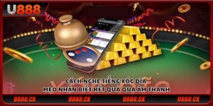 Cách nghe tiếng xóc đĩa – Mẹo nhận biết kết quả qua âm thanh