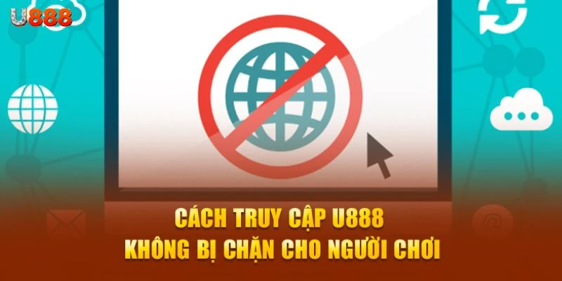 Cách truy cập U 888 an toàn và nhanh chóng